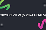 2023 Review (& 2024 Goals)