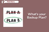 What’s your Backup Plan?