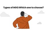 Types of NGOs: Which One to Choose?