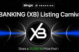 _XBANKING $XB Listing Carnival: Where Crypto Dreams Come True_