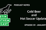 Podcast: Cold Beer and Hot Soccer Updates