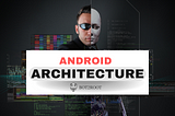 Android Architecture Components: Android Pentesting