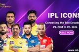 IPL Icons | Connecting the Two Decades of IPL 2008 to IPL 2024
