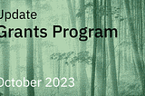 Grants Program Update, October 2023