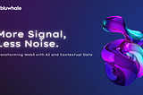 More Signal, Less Noise: Navigating the Digital Sea with Bluwhale AI