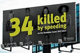A Queensland Government billboard displaying the text: “34 killed by speeding on the Sunshine Coast 2017–2022.”