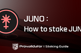 Stake your $JUNO Tokens with Provalidator — Juno
