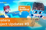 Createra Project Updates #3