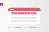 What are website breadcrumbs? Why are they important for SEO?