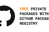 Private npm packages in Github package registry