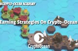 Earning Strategies On Crypto-Ocean