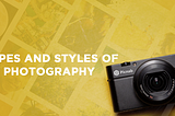 The most popular types and styles of photography you should consider