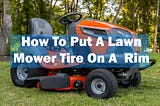 How To Put A Lawn Mower Tire On A Rim