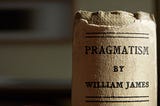 O Pragmatismo Desmistificado: como a filosofia pragmática pode nos ajudar a nos posicionarmos no…