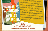 RED AT THE BONE: The selves we inherit & invent