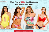 Type of bikini should someone with a small bust wear