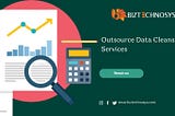 Outsource Data Cleansing Services