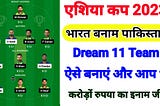 India vs Pakistan Dream11 Prediction Today Match