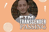 FTM TRANSGENDER PASSING
