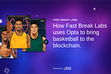 How Fast Break Labs uses Opta to bring basketball to the blockchain