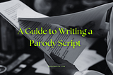 Crafting Hilarity: A Guide to Writing a Parody Script — Noobzmedia.com