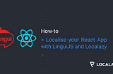 How to: Localize your React App with LinguiJS and Localazy