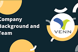 Venn Homesuite: Company Background and Team