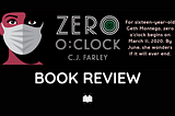 BOOK REVIEW: Zero O’Clock by CJ Farley