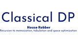 House Robber: From recursion to memoization and ultimately space-optimized solution