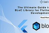 The Ultimate Guide to BLoC Library for Flutter Development