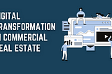 Digital Transformation in Commercial Real Estate — written by Anthony Trollope, Director of Marketing at Hartman Income REIT