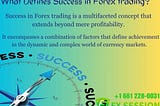 What Defines Success in Forex trading?
