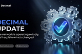 Decimal network successfully updated, all core services are back online