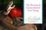 The Meaning & Genius Behind Poor Things
