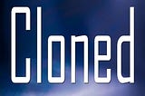 Are you a cloner?