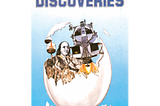“World-Famous Discoveries” — Purely Facts and Insight