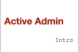 Active Admin 3.2.0 — Intro