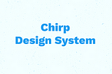 Chirp Design System Thumbnail