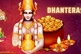 ALL YOU WANTED TO KNOW ABOUT DHANTERAS