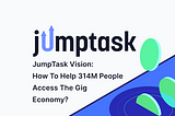 How To Help 314.03 Million People Access The Gig Economy?