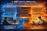 Is .NET Only for Millennials… or Does Gen-Z Have a Place Here Too?