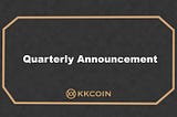 KKcoin Quarterly Announcement （2019–04–26）