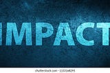 Impact v/s Power- Do you have to be powerful to make an impact?