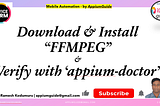 #203. [appium-device-farm-10] — Download & Install “FFMPEG” & Verify the installation with…