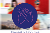 Biweekly High Five #6