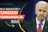 How the US inadvertently funded terrorism in India