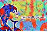 The article’s feature photo is a digital depiction of Paul McCartney, with a multicolored background. Additionally, the lyric “Love is all you need” is quoted on the image.