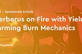 Yield Farm Cerberus Burns 8% of Every Transaction