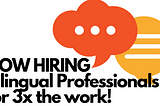 Re: Hiring Bilingual Professionals? Read This First…