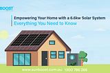 Empowering Your Home with a 6.6kW Solar System Everything You Need to Know